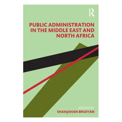 "Public Administration in the Middle East and North Africa" - "" ("Bhuiyan Shahjahan")