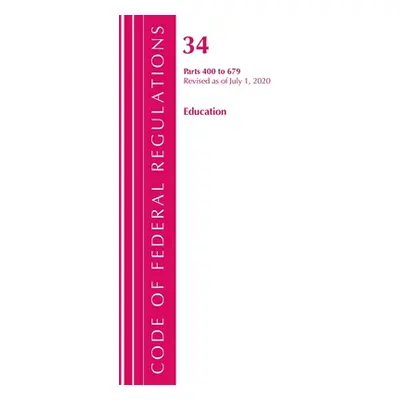 "Code of Federal Regulations, Title 34 Education 400-679, Revised as of July 1, 2020" - "" ("Off