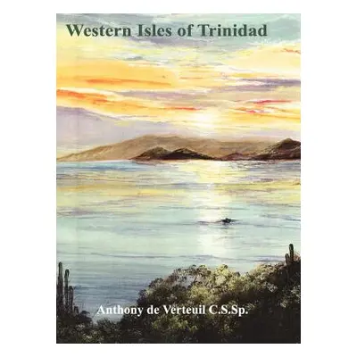 "Western Isles of Trinidad" - "" ("De Verteuil Anthony")