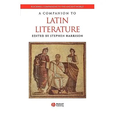 "A Companion to Latin Literature" - "" ("Harrison Stephen")