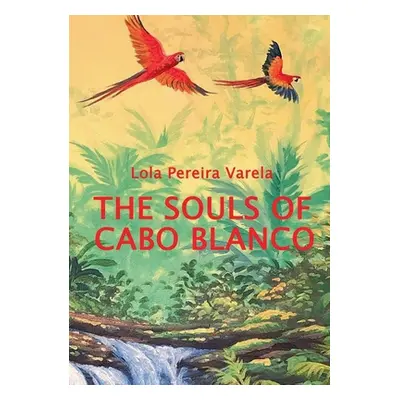 "The Souls of Cabo Blanco" - "" ("Pereira Varela Lola")