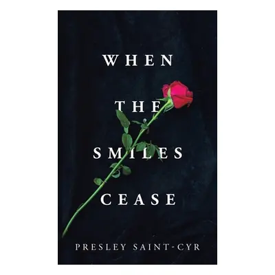 "When the Smiles Cease" - "" ("Saint-Cyr Presley")