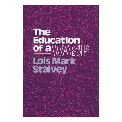 "The Education of a Wasp" - "" ("Stalvey Lois M.")