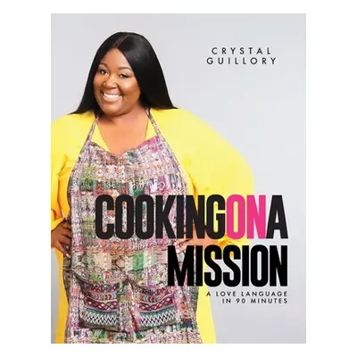 "Cooking on a Mission" - "" ("Guillory Crystal Nicole")