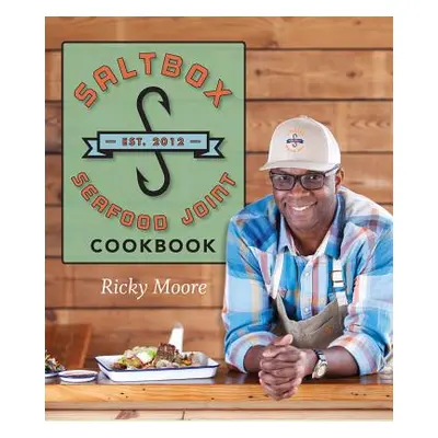 "Saltbox Seafood Joint Cookbook" - "" ("Moore Ricky")