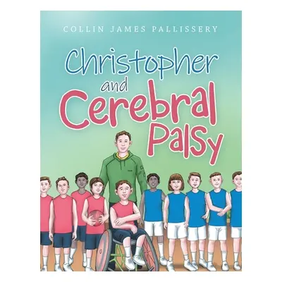 "Christopher and Cerebral Palsy" - "" ("Pallissery Collin James")