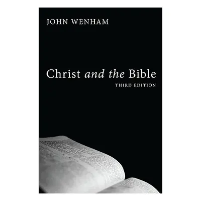 "Christ and the Bible" - "" ("Wenham John")