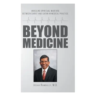 "Beyond Medicine: Unveiling Spiritual Warfare Between Christ and Satan in Medical Practice" - ""