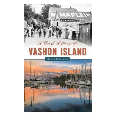 "A Brief History of Vashon Island" - "" ("Haulman Bruce")