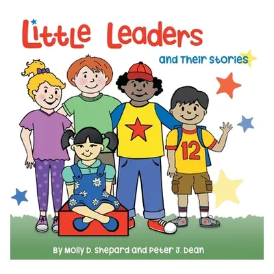 "Little Leaders and Their Stories" - "" ("Dean Peter J.")