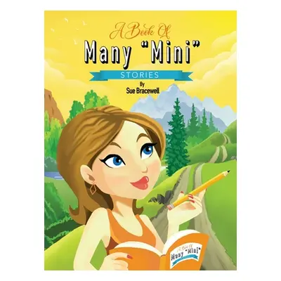 "A Book of Many Mini Stories" - "" ("Bracewell Sue")