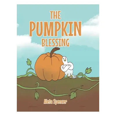 "The Pumpkin Blessing" - "" ("Spencer Aleta")