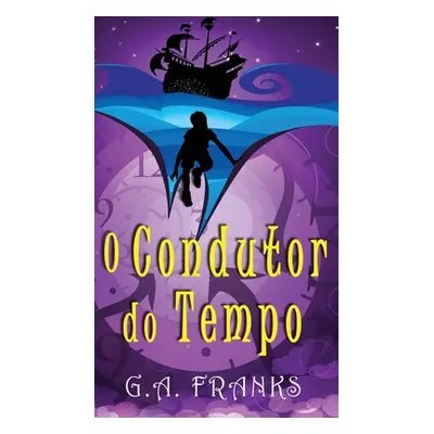 "O Condutor do Tempo" - "" ("Franks G. a.")