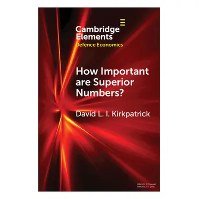 "How Important Are Superior Numbers?: A Reappraisal of Lanchester's Square Law" - "" ("Kirkpatri