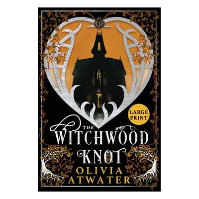 "The Witchwood Knot" - "" ("Atwater Olivia")