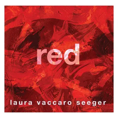 "Red" - "" ("Seeger Laura Vaccaro")