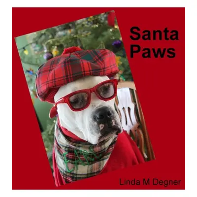 "Santa Paws" - "" ("Degner Linda M.")