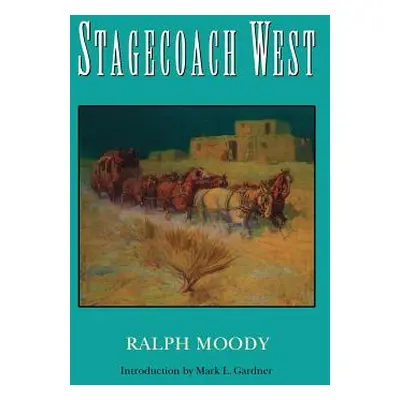 "Stagecoach West" - "" ("Moody Ralph")