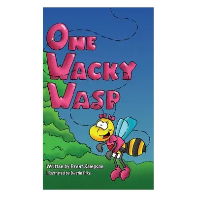 "One Wacky Wasp: The Perfect Children's Book for Kids Ages 3-6 Who Are Learning To Read" - "" ("