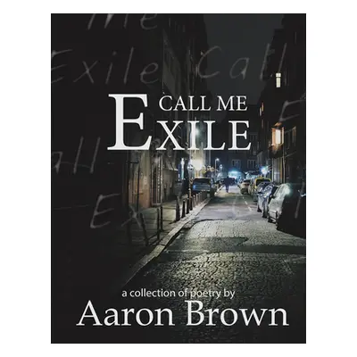 "Call Me Exile" - "" ("Brown Aaron")