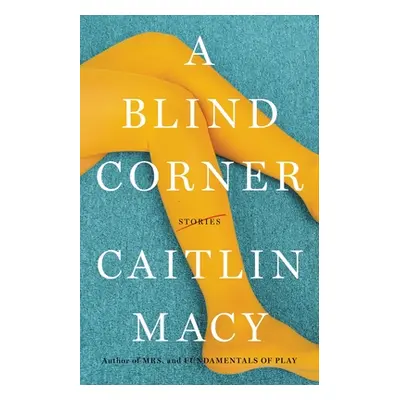 "A Blind Corner" - "" ("Macy Caitlin")