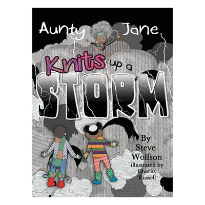 "Aunty Jane Knits Up A Storm" - "" ("Wolfson Steve")