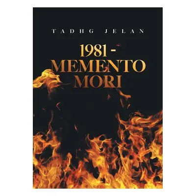 "1981 - Memento Mori" - "" ("Jelan Tadhg")