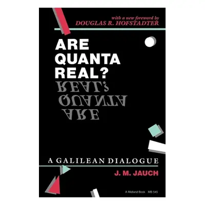 "Are Quanta Real?: A Galilean Dialogue" - "" ("Jauch J. M.")