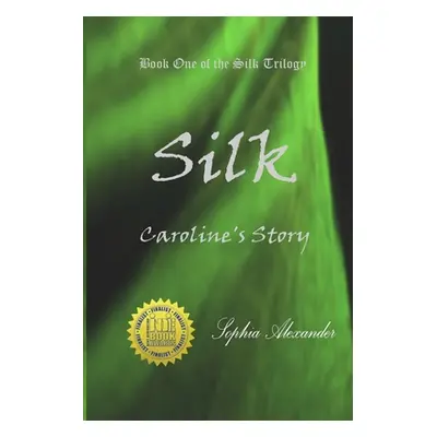 "Silk: Caroline's Story" - "" ("Alexander Sophia")