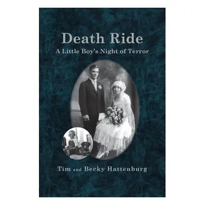 "Death Ride: A Little Boy's Night of Terror" - "" ("And Becky Hattenburg Tim")