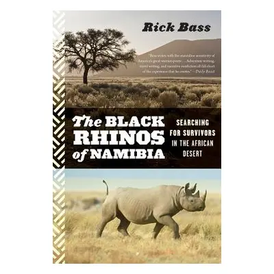 "Black Rhinos of Namibia: Searching for Survivors in the African Desert" - "" ("Bass Rick")