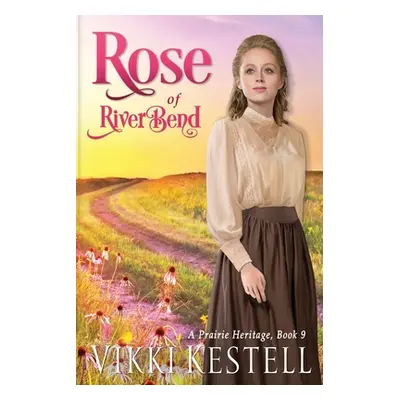 "Rose of RiverBend" - "" ("Kestell Vikki")