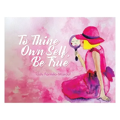 "To Thine Own Self, Be True" - "" ("Farmilo-Marouf Tashi")