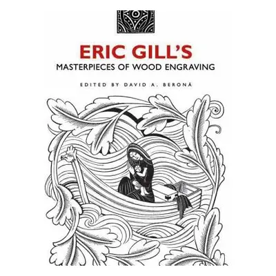 "Eric Gill's Masterpieces of Wood Engraving" - "" ("Gill Eric")