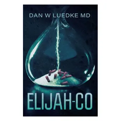 "Elijah-Co" - "" ("Luedke Dan W.")