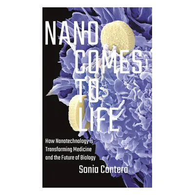 "Nano Comes to Life: How Nanotechnology Is Transforming Medicine and the Future of Biology" - ""