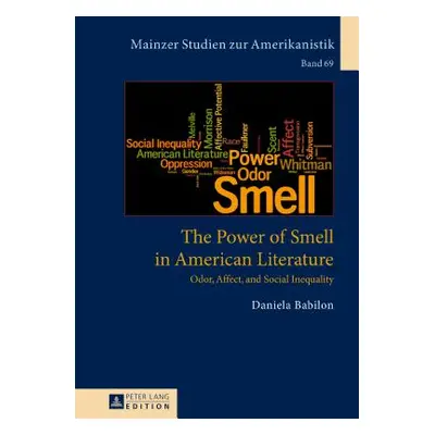 "The Power of Smell in American Literature: Odor, Affect, and Social Inequality" - "" ("Von Bard