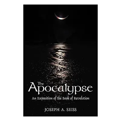 "The Apocalypse" - "" ("Seiss Joseph a.")