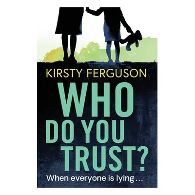 "Who Do You Trust?" - "" ("Ferguson Kirsty")