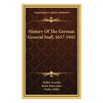 "History Of The German General Staff, 1657-1945" - "" ("Goerlitz Walter")