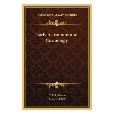 "Early Astronomy and Cosmology" - "" ("Menon C. P. S.")