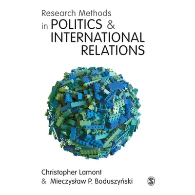 "Research Methods in Politics and International Relations" - "" ("Lamont Christopher")