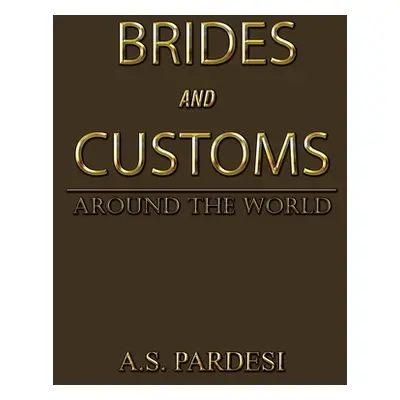 "Brides and Customs: Around the World" - "" ("Pardesi A. S.")