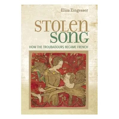 "Stolen Song: How the Troubadours Became French" - "" ("Zingesser Eliza")