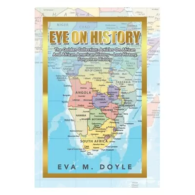 "Eye on History: The Golden Collection: Articles on African and African American History - Lost 