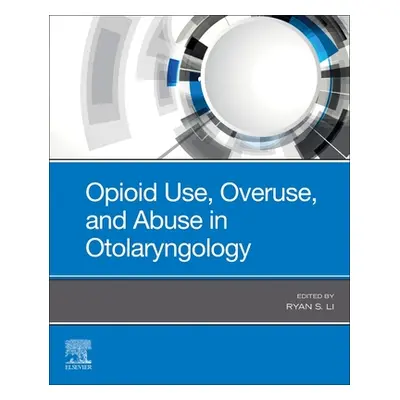 "Opioid Use, Overuse, and Abuse in Otolaryngology" - "" ("Li Ryan J.")