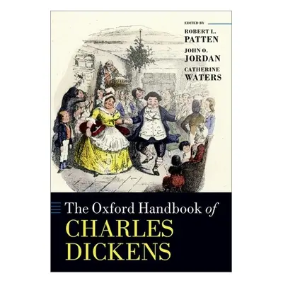 "The Oxford Handbook of Charles Dickens" - "" ("Patten Robert L.")