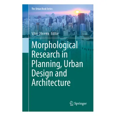 "Morphological Research in Planning, Urban Design and Architecture" - "" ("Oliveira Vtor")