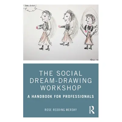 "The Social Dream-Drawing Workshop: A Handbook for Professionals" - "" ("Redding Mersky Rose")