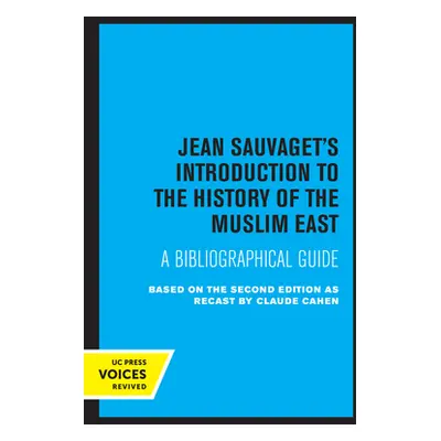 "Jean Sauvaget's Introduction to the History of the Muslim East: A Bibliographical Guide" - "" (